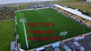 East Fife A- Postponed