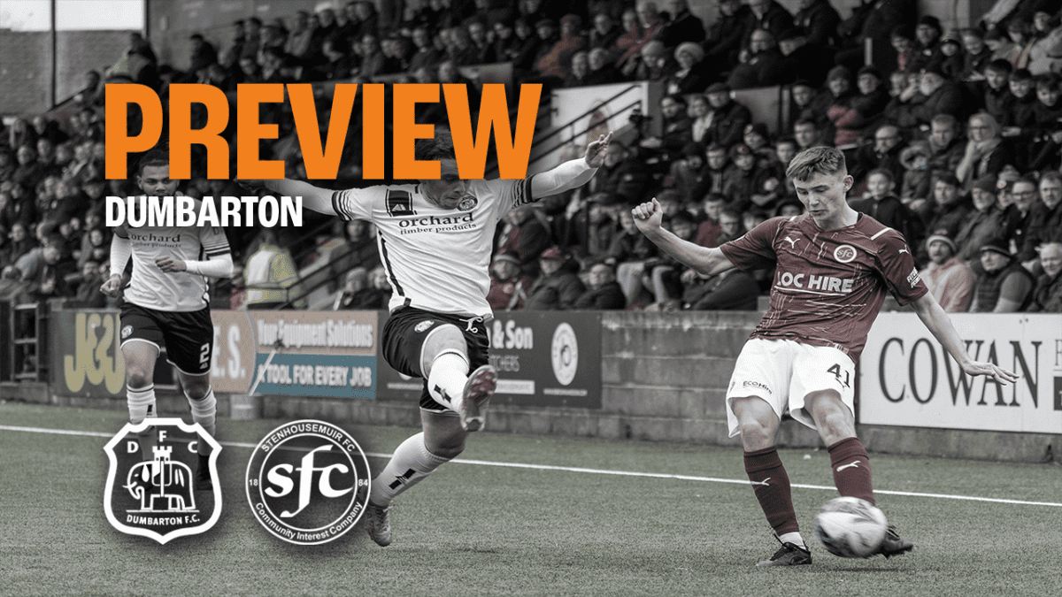 PREVIEW DUMBARTON Stenhousemuir FC