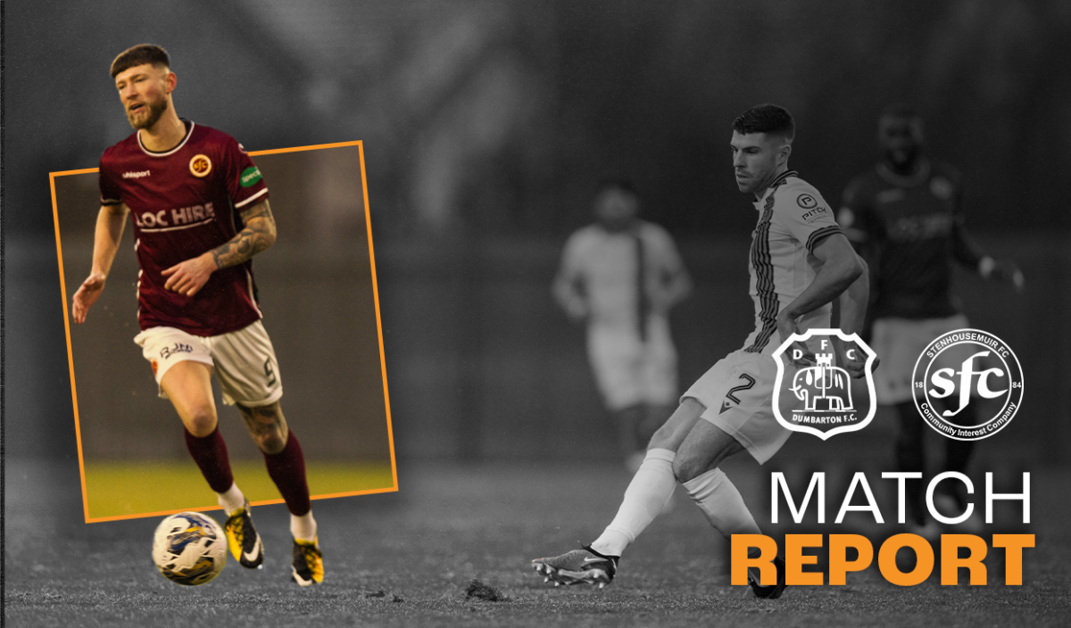 Match Report | vs Dumbarton | Stenhousemuir FC